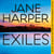 Exiles - The Page-turning Final Aaron Falk Mystery from the No. 1 Bestselling Author of The Dry and Force of Nature