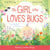 The Girl Who LOVES Bugs - A funny, creepy crawly-filled story about following your dreams