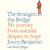 The Stranger on the Bridge - My Journey from Suicidal Despair to Hope