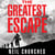 The Greatest Escape - A gripping story of wartime courage and adventure