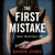 The First Mistake - The wife, the husband and the best friend - you can't trust anyone in this page-turning, unputdownable thriller