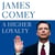 A Higher Loyalty - Truth, Lies, and Leadership