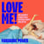 Love Me! - One woman’s search for a different happy ever after
