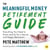 The Meaningful Money Retirement Guide - Everything You Need to Know and Do for A Secure and Happy Retirement