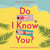 Do I Know You?