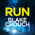 Run - From The Bestselling Author Of Dark Matter, Now A Major TV Show