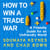 How to Win a Trade War - An acclaimed, witty guide to the world economy