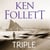 Triple - The Pulse-Pounding Espionage Novel From International No.1 Bestseller Ken Follett