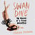 Swan Dive - The Making of a Rogue Ballerina
