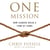 One Mission - How Leaders Build A Team Of Teams