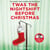 Twas The Nightshift Before Christmas - Festive Diaries from the Creator of This Is Going to Hurt
