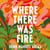 Where There Was Fire