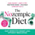 The Nozempic Diet - Fast, Effective Weight Loss Without Medication