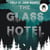 The Glass Hotel - The haunting novel from the bestselling author of Station Eleven