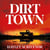 Dirt Town - Winner of the Crime Writers' Association New Blood Dagger Award
