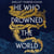 He Who Drowned the World - the epic sequel to the Sunday Times bestselling historical fantasy She Who Became the Sun