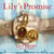 Lily's Promise - How I Survived Auschwitz and Found the Strength to Live