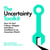 The Uncertainty Toolkit - How to Feel Calmer, Happier and More Confident in an Uncertain World