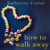 How to Walk Away