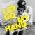 Let Go My Hand