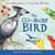 The Go-Away Bird - A rhyming story about friendship from the author of The Gruffalo