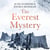 The Everest Mystery - Sandy Irvine, George Mallory and the Truth Still Buried on Everest