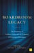 Boardroom Legacy - The Weinbergs of Goldman Sachs and the Evolution of Corporate Governance