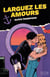 Larguez les amours