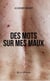 Des mots sur mes maux