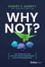 Why Not? - The Question That Drives Agile Leadership in Healthcare and Beyond
