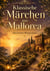 Klassische Märchen aus Mallorca - Entdecke die mystische und geheimnisvolle Seite der Insel