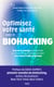 Optimisez votre santé avec le biohacking. Optimisation  Performance  Autonomie  Expérimentation  Technologie  Santé  Longévité