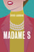 Madame S