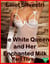 The White Queen and Her Enchanted Milk Part Three