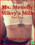 Ms. Menolly Mlkvy’s Milk (Part Two)