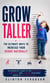 Grow Taller: The Ultimate Ways to Increase Your Height Naturally - An Essential Guide to the Exercises, Stretches, and Vitamins Your Body Needs to Get Taller Fast