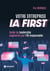 Votre entreprise ia first - Guide du leadership augmenté par l'ia responsable