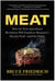Meat - How the Next Agricultural Revolution Will Transform Humanity's Favorite Food—and Our Future