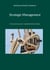 Strategic Management - Classic tools in practice - explained briefly and simply