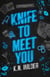 Knife to Meet You - The wickedly fun and dangerously sexy dark romance that's guaranteed to be your next obsession
