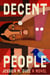 Decent People - A Novel