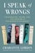 I Speak of Wrongs - Friendships, Feuds, and the Origins of the Women's Movement