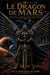 Le Dragon de Mars - Mémoires de l'Empereur Xénon