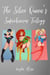 The Silver Queen's Superharem Trilogy - The Silver Queen's Superharem