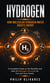 Hydrogen: How Molecular Hydrogen Water Boosts Energy - A Complete Guide on the Benefits and Uses of Hydrogen Peroxide for You and Your Family