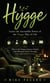 Hygge: Learn the Incredible Power of the Hygge Way of Life - How to Be Happy, Improve Health, and Eliminate Stress Through Cosy and Simple Living