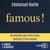 Famous ! - Ne cherchez pas à être connu. Cherchez à être reconnu.