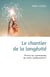 Le chantier de la longévité - Et si vous étiez l’architecte de vos 30 prochaines années ? Le plan pour bâtir une énergie qui défie le temps.