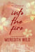 Into the Fire - A Best Friend's Sibling, Firefighter Romance
