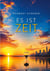 Es ist Zeit - Ein naturphilosophischer Blick auf Zeit